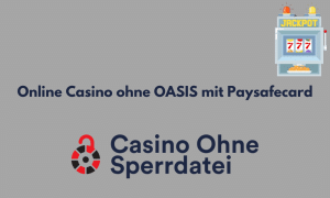 Online Casino ohne OASIS mit Paysafecard