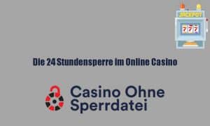 Die 24 Stundensperre im Online Casino